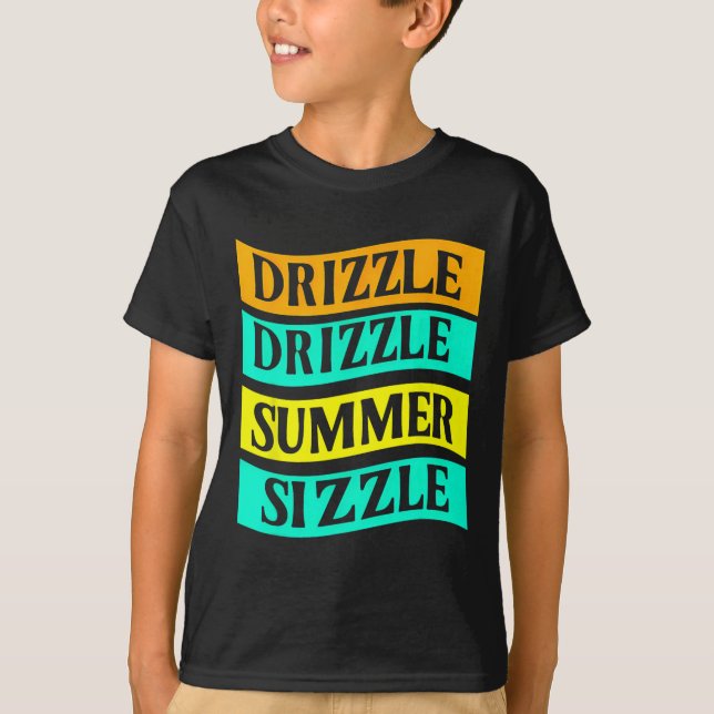 Bbq Tee Funny Drizzle Drizzle Summer Sizzle  (Front)
