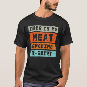 Bbq This My Meat Smoking Funny Barbecue Men Women  T-Shirt