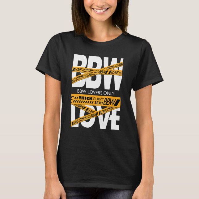 Bbw Love Only T-Shirt (Front)