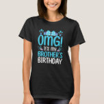 Bday Celebrant | OMG It's My Brother's Birthday T-Shirt<br><div class="desc">Looking for merch that will make your brother's birthday memorable? then grab this merch Great for all daddy, mummy, sister, brother, friends, girlfriends, and grandparents. This design is a great souvenir for all men, women, and kids who have a brother who will celebrate his birthday soon Wear it on his...</div>