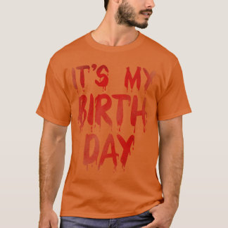 Bday Funny Its My Birthday for Horrorhriller Movie T-Shirt