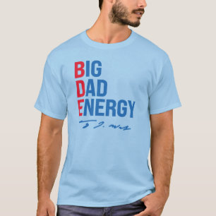 BDE - Big Dad Energy T-Shirt