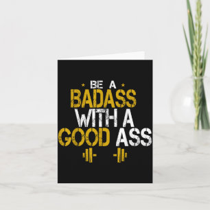 Be A Bad With A Good Funny Humour Sarcastic Quotes Card