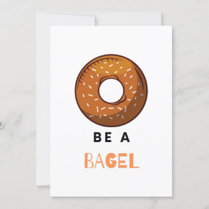 Be a Bagel Funny Food Pun Bagel Lover Design  Invitation