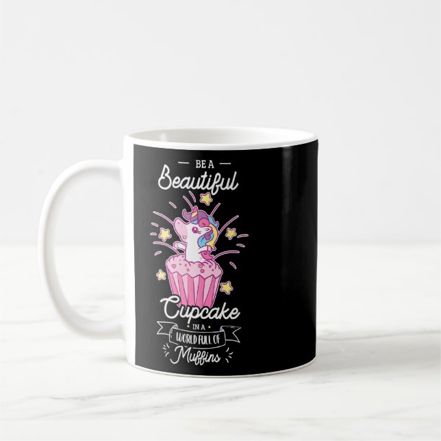 Be A Beautiful Cupcake In A World Full Of Muffins  Coffee Mug (Left)