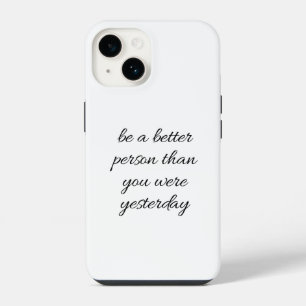Be A Better Person iPhone Case