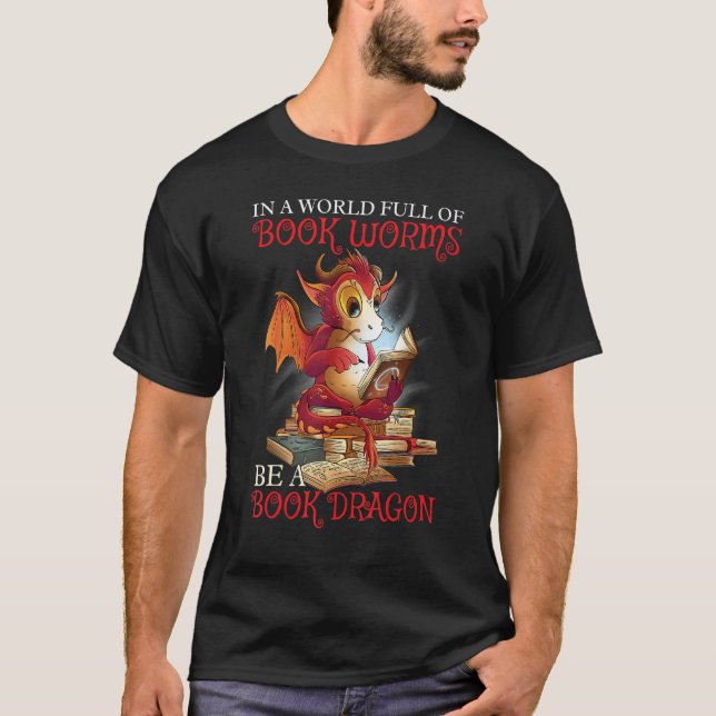 Be A Book Dragon T-Shirt (Front)
