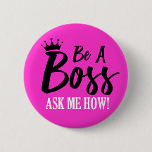 Be A Boss ASK ME HOW!