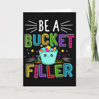 Be A Bucket Filler - Bucket Filler School Theme  Card