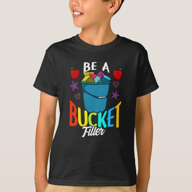 Be A Bucket Filler - Gift T-Shirt (Front)