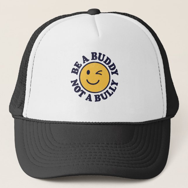 Be a Buddy Not a Bully Anti Bullying Shirt for Men Trucker Hat (Front)