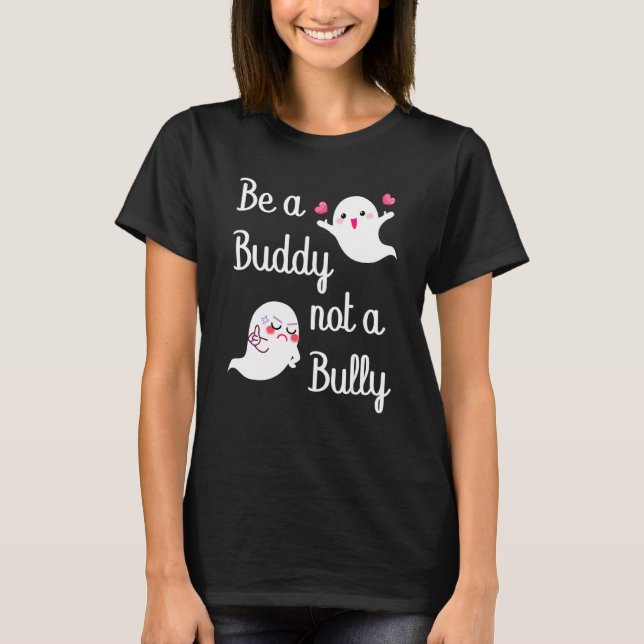 Be A Buddy Not A Bully Anti Bullying UNITY DAY Ora T-Shirt (Front)