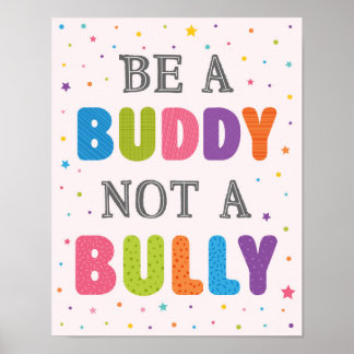 Be A Buddy Not A Bully Classroom Anti Bully Poster