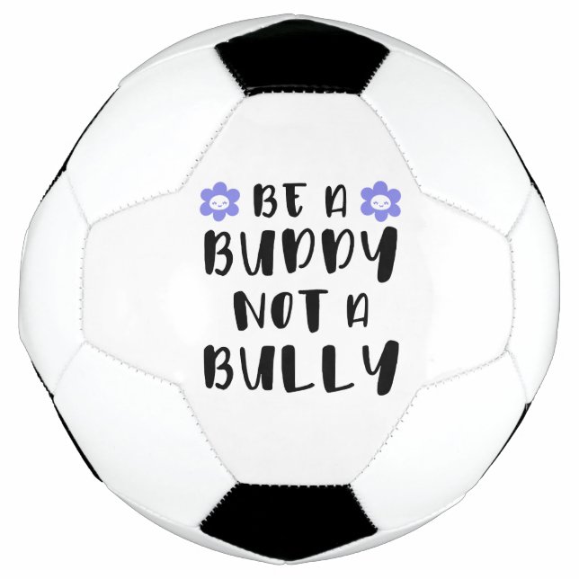 Be a buddy Not a bully Football (Front)