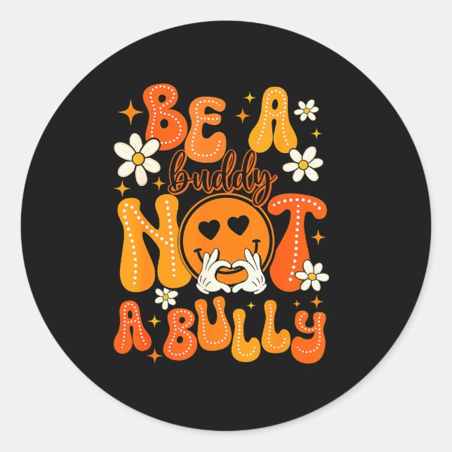 Be A Buddy Not A Bully Orange Anti Bullying Unity  Classic Round Sticker (Front)