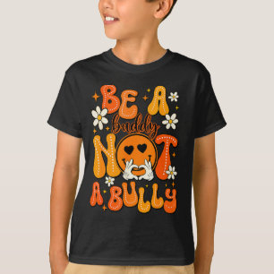 Be A Buddy Not A Bully Orange Anti Bullying Unity  T-Shirt