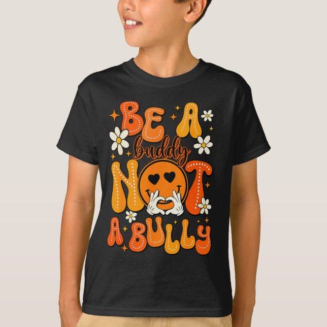 Be A Buddy Not A Bully Orange Anti Bullying Unity  T-Shirt (Front)