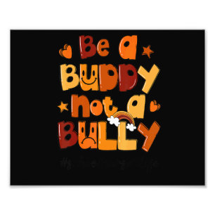 Be A Buddy Not A Bully School Nurse Orange Unity D Photo Print