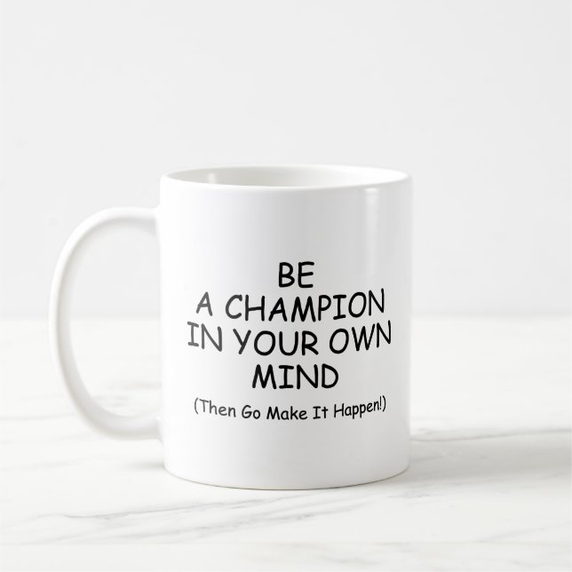 Be A Champion In Your Mind Coffee Mug (Left)