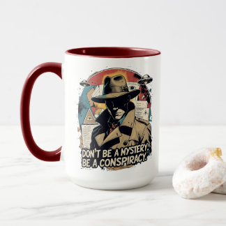Be a Conspiracy Mug