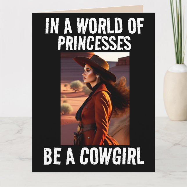 BE A COWGIRL BIRTHDAY GREETING CARD FOR HER (Front)