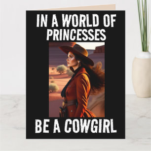 BE A COWGIRL BIRTHDAY GREETING CARD FOR HER