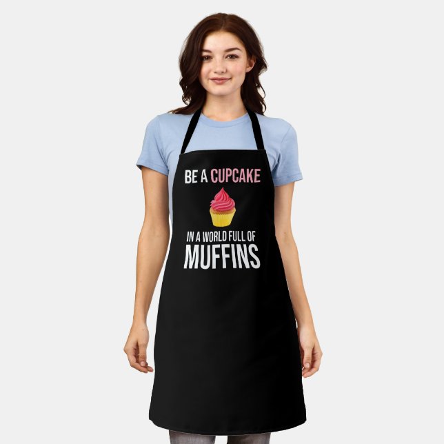 Be A Cupcake In A World Full Of Muffins Apron (Worn)