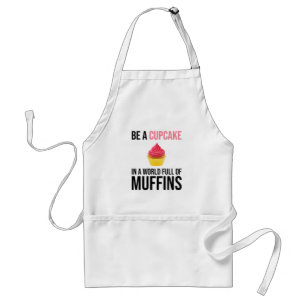 Be A Cupcake In A World Full Of Muffins Standard Apron