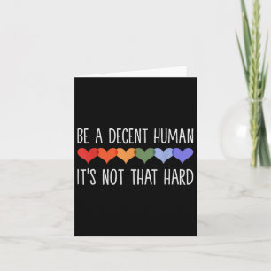 Be A Decent Human Its Not That Hard _1 Card