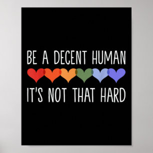 Be A Decent Human Its Not That Hard _1 Poster