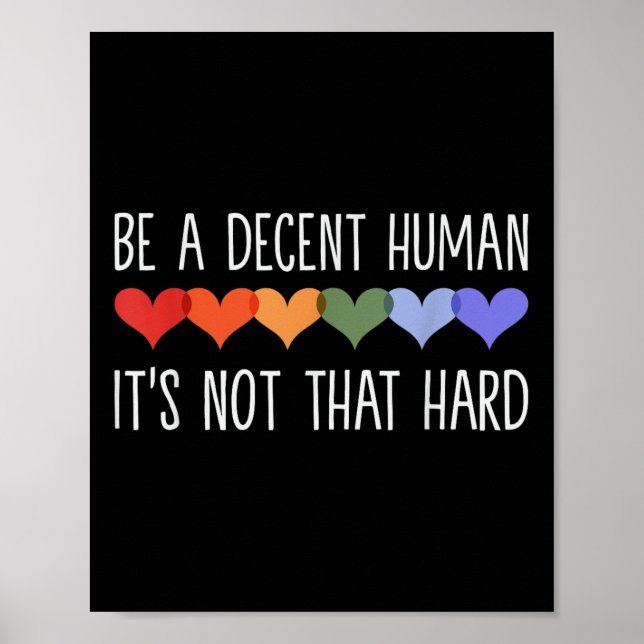 Be A Decent Human Its Not That Hard _1  Poster (Front)