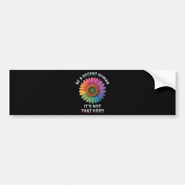  Be A Decent Human It's Not That Hard Bumper Sticker (Front)