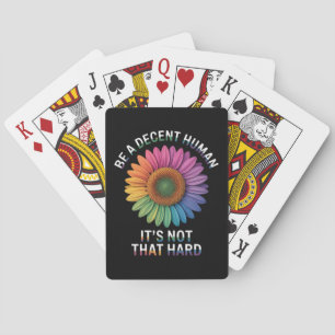 Be A Decent Human It's Not That Hard Playing Cards