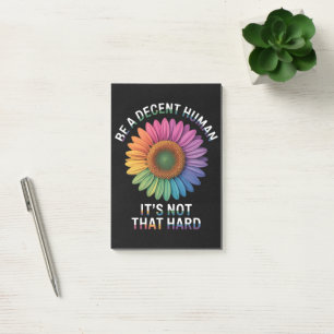  Be A Decent Human It's Not That Hard Post-it Notes