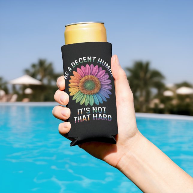  Be A Decent Human It's Not That Hard Seltzer Can Cooler (In Situ Pool)