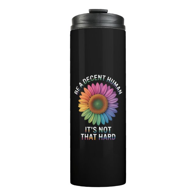  Be A Decent Human It's Not That Hard Thermal Tumbler (Front)