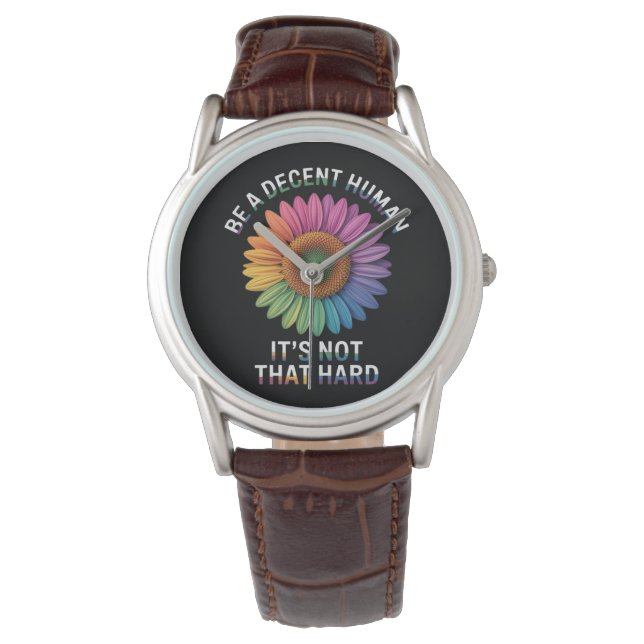  Be A Decent Human It's Not That Hard Watch (Front)