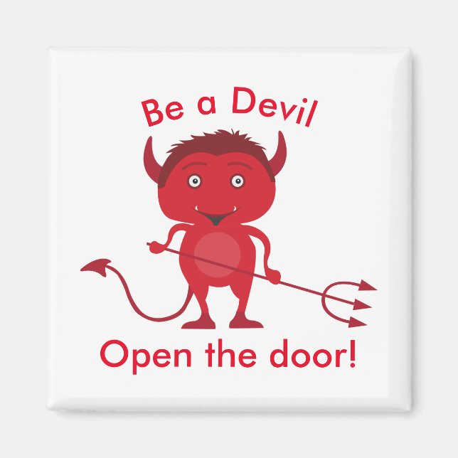 'Be a Devil. Open the door' devil graphic Magnet (Front)