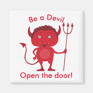 'Be a Devil. Open the door' devil graphic Magnet
