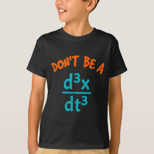 Be A Don' Jerk Nerdy Math Physics T-Shirt