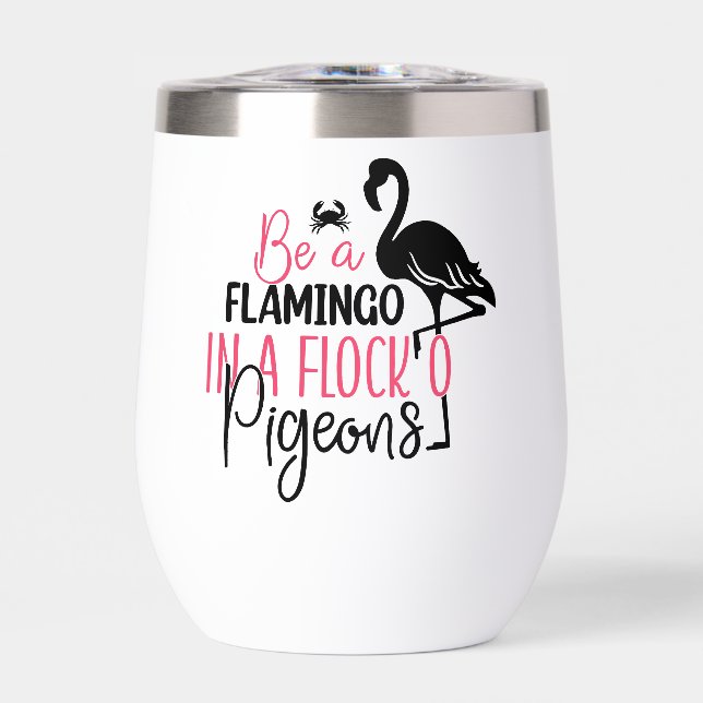 Be A Flamingo In A Flock of Pigeons (Front)