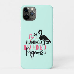 Be A Flamingo In A Flock of Pigeons-27308 iPhone 11 Pro Case