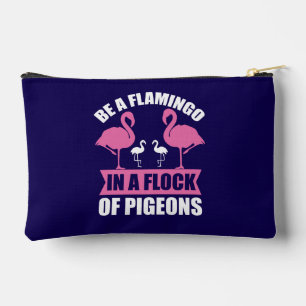 Be A Flamingo In A Flock Of Pigeons Accessory Pouch