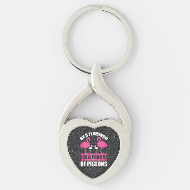 Be A Flamingo In A Flock Of Pigeons Key Ring (Front)