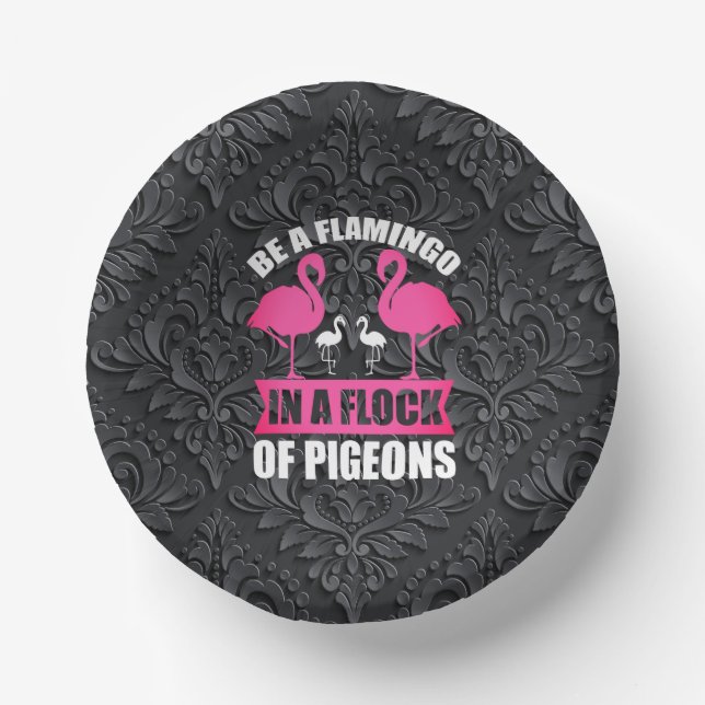 Be A Flamingo In A Flock Of Pigeons Paper Plate (Front)