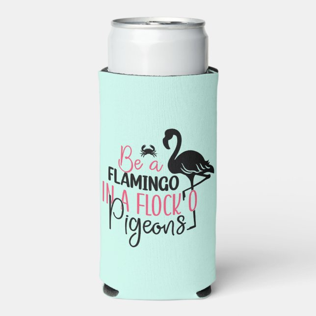Be A Flamingo In A Flock of Pigeons Seltzer Can Cooler (Seltzer Front)