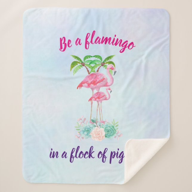 Be a Flamingo in a Flock of Pigeons Sherpa Blanket (Front)