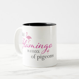 Be a flamingo in a flock of pigeons Two-Tone coffee mug