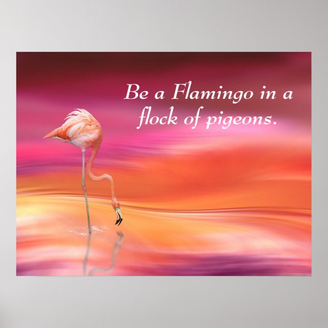 Be a Flamingo Inspirational Motivational Quote Poster (Front)
