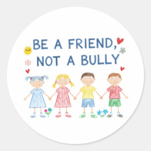 Be a Friend Not a Bully Anti-Bullying Awareness Classic Round Sticker